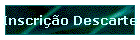 Inscri��o Descarte