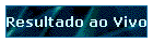 Resultado ao Vivo