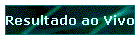 Resultado ao Vivo