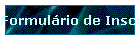 Formul�rio de Inscri��o