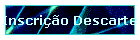 Inscri��o Descarte