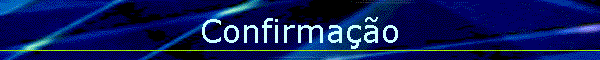 Confirma��o